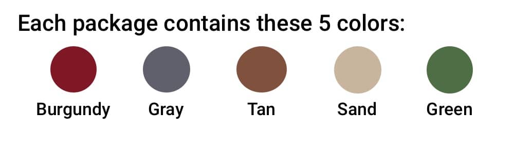 Each package contains these 5 colors: burgundy, gray, tan, sand, and green