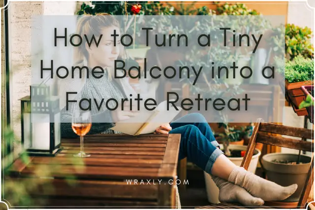 How to Turn a Tiny Home Balcony into a Favorite Retreat