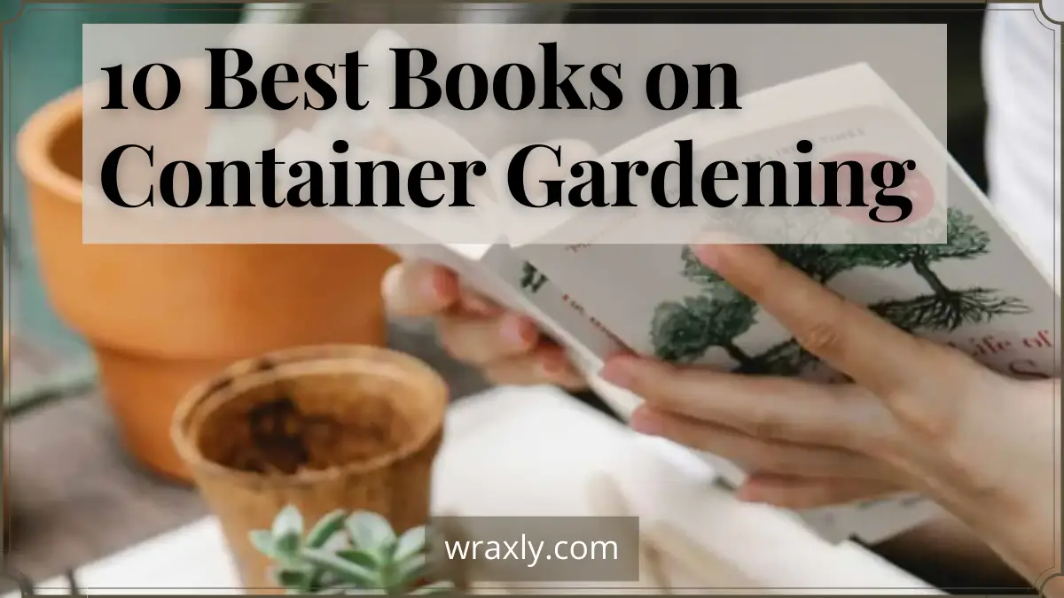 10 Best Books on Container Gardening