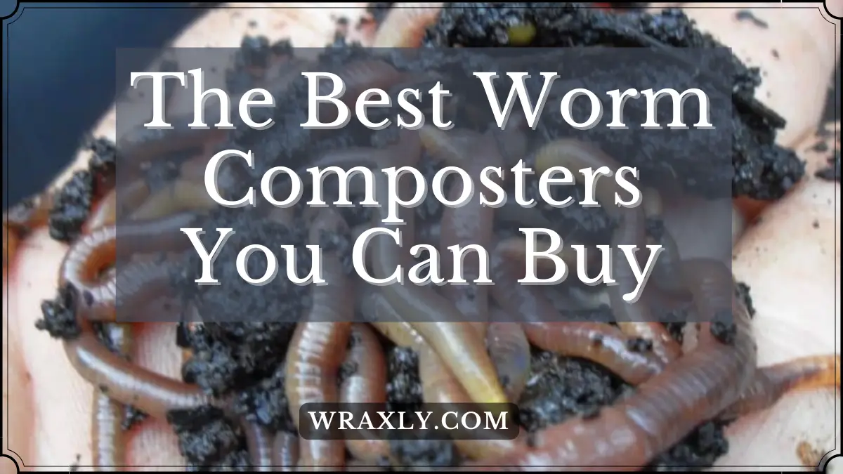 De beste wormcomposters die u kunt kopen