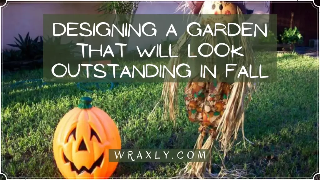 Een tuin ontwerpen die er in de herfst fantastisch uitziet