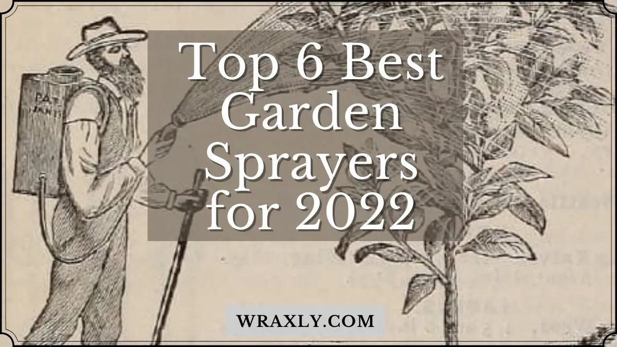 Top 6 der besten Gartensprühgeräte für 2022