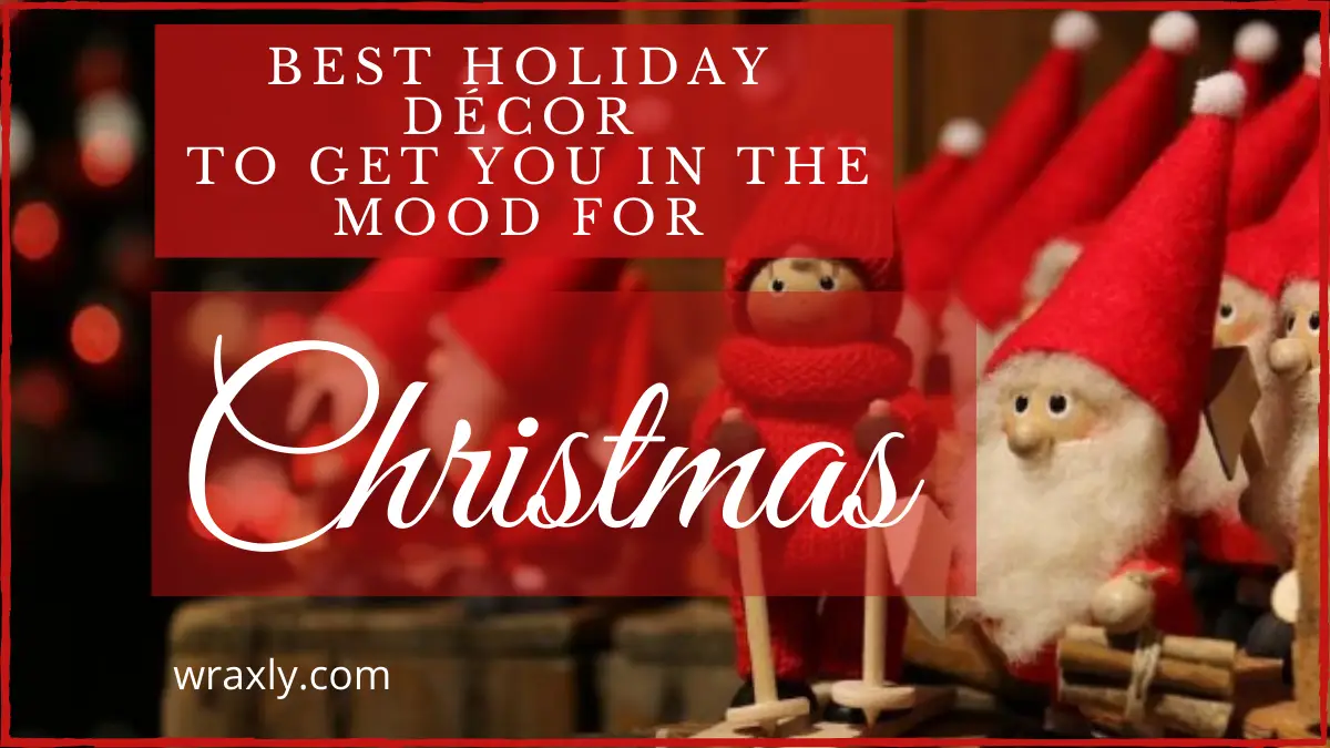 Best holiday decor to get you in the mood for Christmas