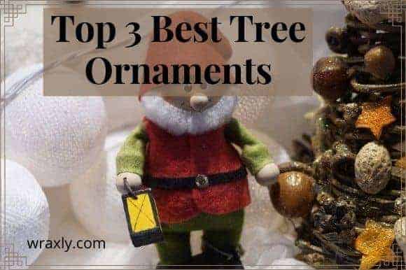 Top 3 best tree ornaments