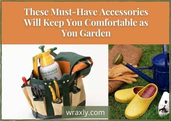 These Must-Have Accessories Will Keep You Comfortable as You Garden