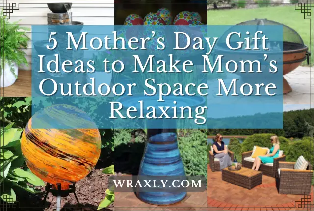 5 Mother’s Day Gift Ideas to Make Mom’s Outdoor Space More Relaxing