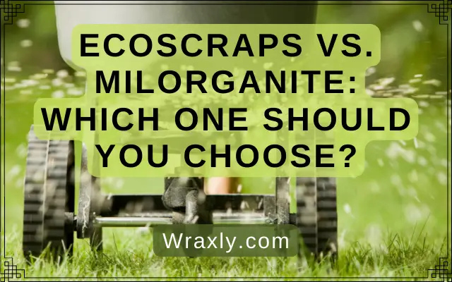 EcoScraps बनाम Milorganite: आपको किसे चुनना चाहिए?