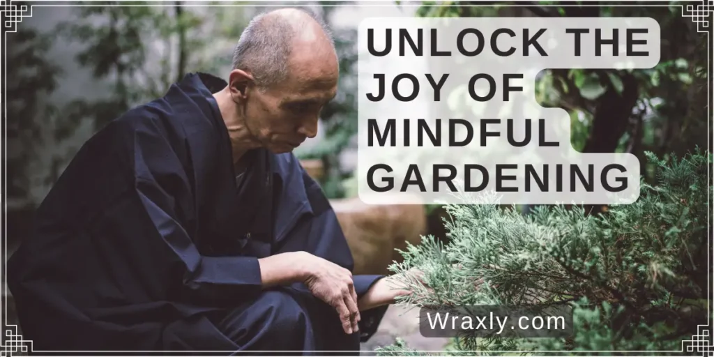 I-unlock ang Joy of Mindful Gardening