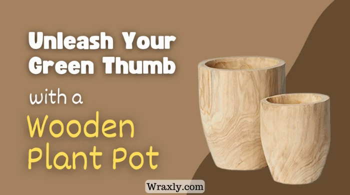 Liberte o seu polegar verde com um vaso de madeira