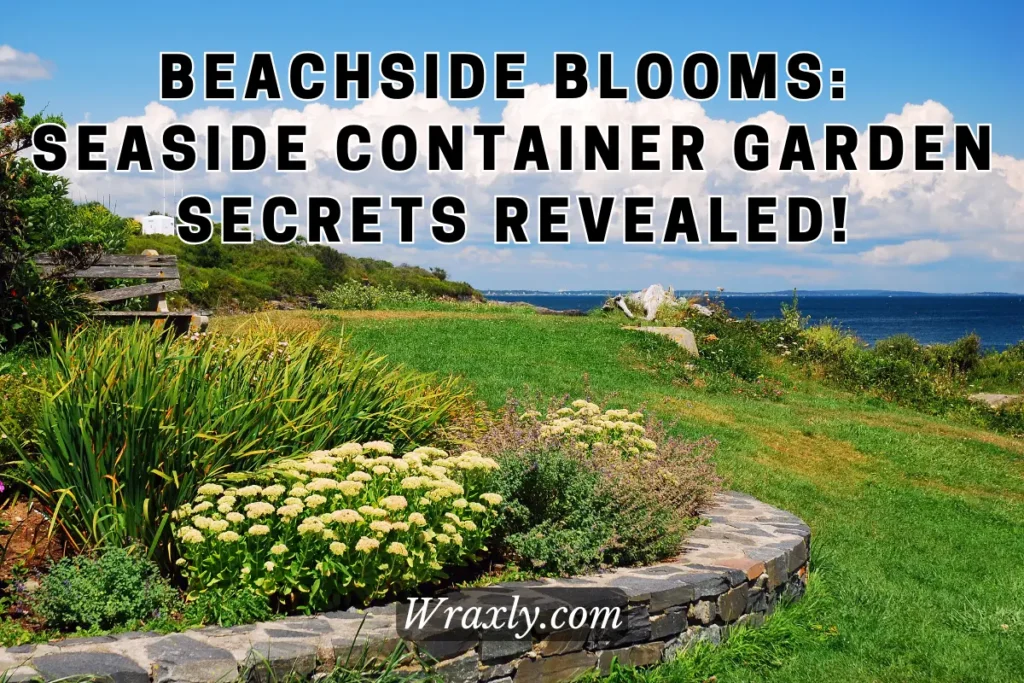 Se revelan los secretos del jardín de contenedores junto al mar