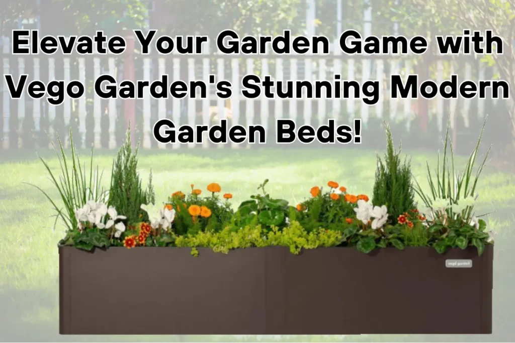 Elevate your garden game with Vego Garden's stunning modern garden beds.